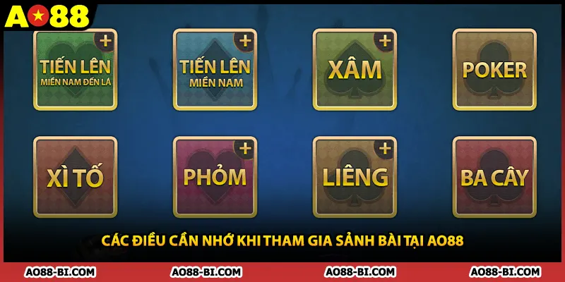 Các điều cần nhớ khi tham gia sảnh bài tại AO88