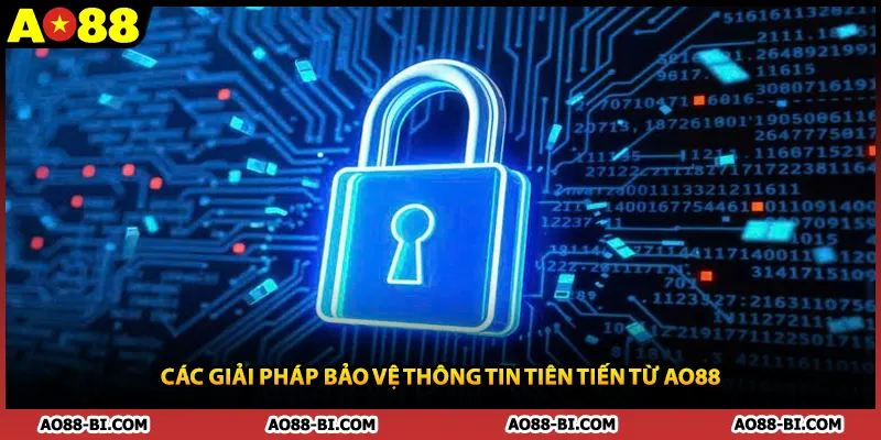 Các giải pháp bảo vệ thông tin tiên tiến từ AO88