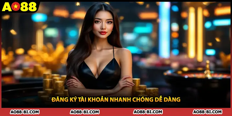Đăng ký tài khoản nhanh chóng dễ dàng