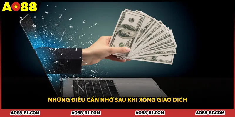 Những điều cần nhớ sau khi xong giao dịch