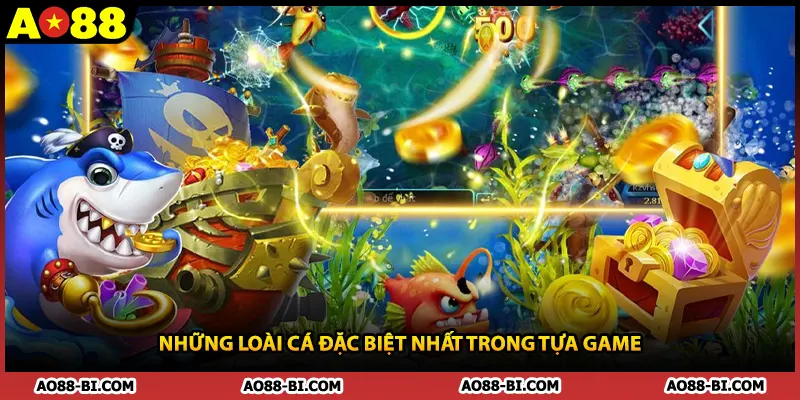 Những loài cá đặc biệt nhất trong tựa game