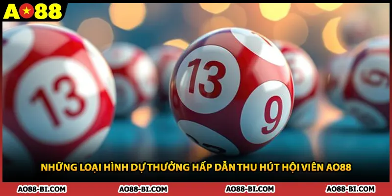 Những loại hình dự thưởng hấp dẫn thu hút hội viên AO88