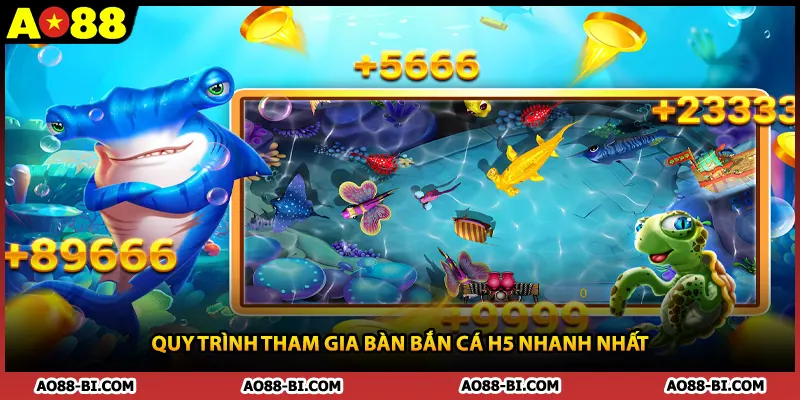 Quy trình tham gia bàn bắn cá h5 nhanh nhất